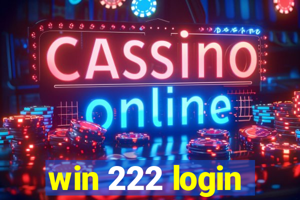 win 222 login